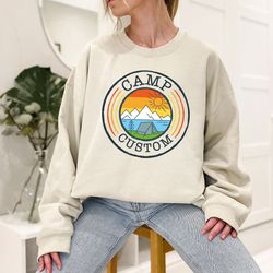 custom camp sweatshirt, camp gifts, custom hoodie, custom long sleeve camp shirts for family, camp crew sweater, camping