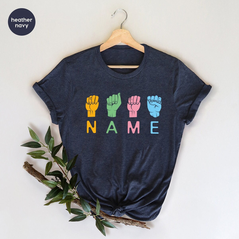 Custom Name Shirt, Custom Sign Shirt, Custom ASL Shirt, Custom TShirt, ASL Custom Text Shirt, Language Gift, ASL Shirt, Gifts For Her - 1.jpg