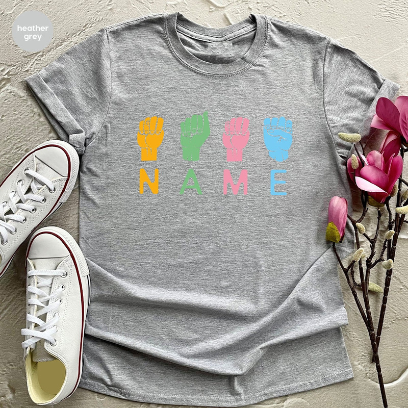 Custom Name Shirt, Custom Sign Shirt, Custom ASL Shirt, Custom TShirt, ASL Custom Text Shirt, Language Gift, ASL Shirt, Gifts For Her - 3.jpg