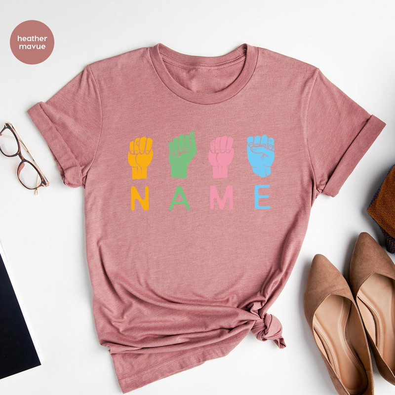 Custom Name Shirt, Custom Sign Shirt, Custom ASL Shirt, Custom TShirt, ASL Custom Text Shirt, Language Gift, ASL Shirt, Gifts For Her - 4.jpg