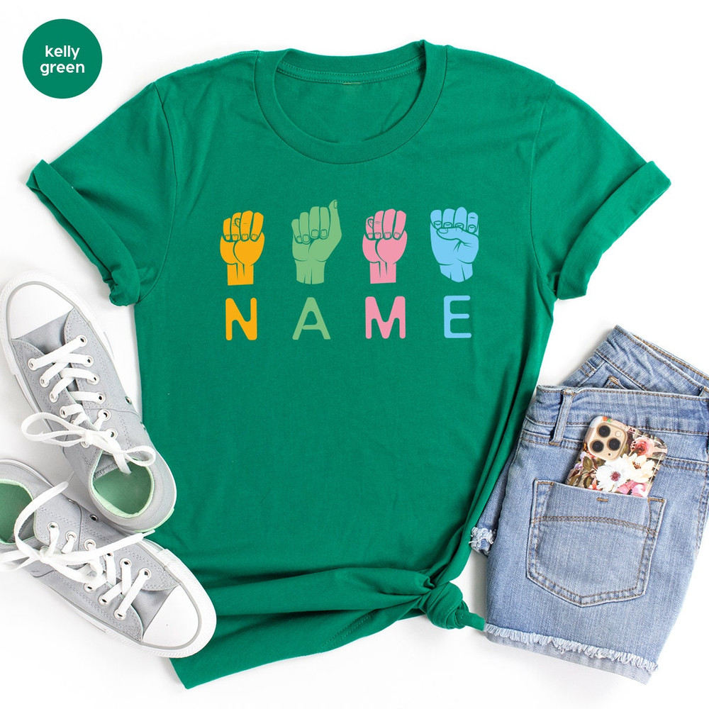 Custom Name Shirt, Custom Sign Shirt, Custom ASL Shirt, Custom TShirt, ASL Custom Text Shirt, Language Gift, ASL Shirt, Gifts For Her - 5.jpg