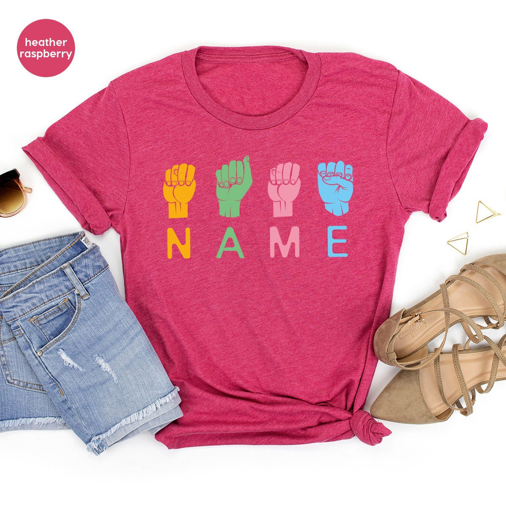 Custom Name Shirt, Custom Sign Shirt, Custom ASL Shirt, Custom TShirt, ASL Custom Text Shirt, Language Gift, ASL Shirt, Gifts For Her - 6.jpg