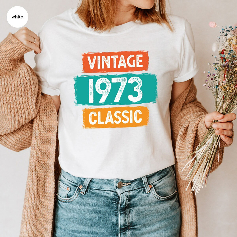 Customized Birthday Shirt, 50th Birthday Tees, 1973 Birthday Shirt, Birthday Gifts, Personalized Birthday Gifts, Vintage Birthday Shirt - 6.jpg