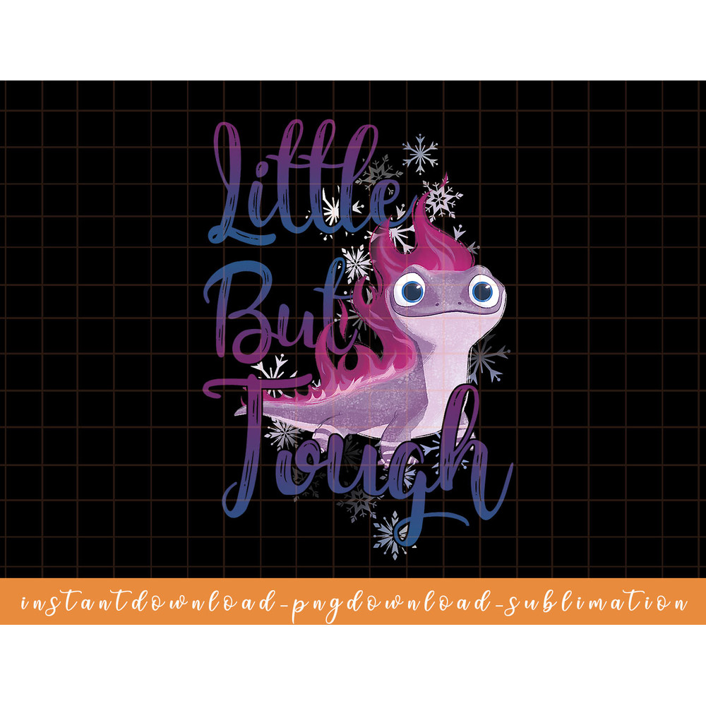 Disney Frozen 2 Salamander Little But Tough png, sublimate, digital download.jpg
