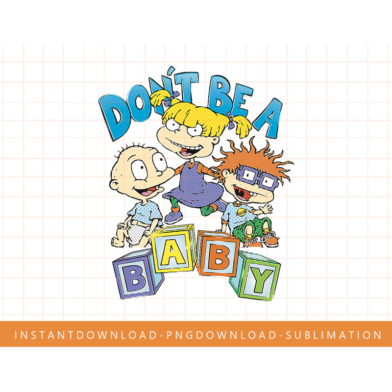 Rugrats Tommy, Chuckie, Angelica Don t Be A Baby png, sublimate, digital print.jpg