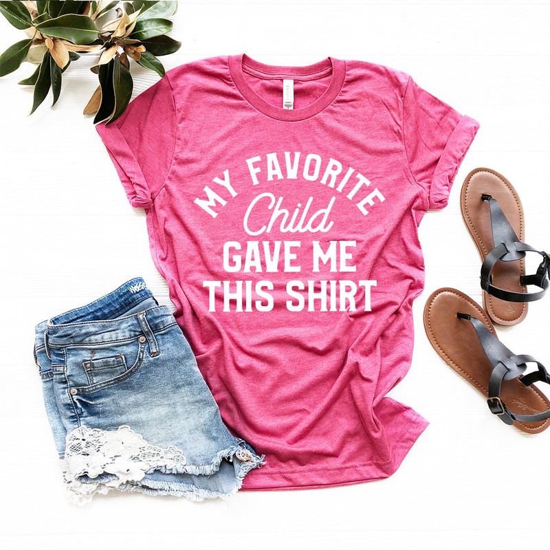 Dad Shirt, Mom Shirt, Mom Gift, Dad Gift, Parent Shirt, My Favorite Child Gave Me This Shirt, Dad Birthday Gift, Mom Birthday Gift, Dad Tee - 5.jpg