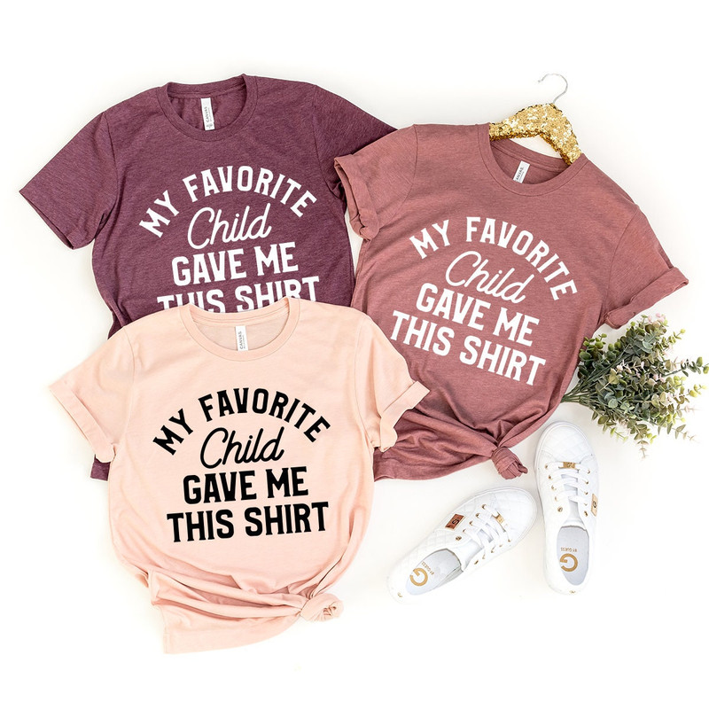 Dad Shirt, Mom Shirt, Mom Gift, Dad Gift, Parent Shirt, My Favorite Child Gave Me This Shirt, Dad Birthday Gift, Mom Birthday Gift, Dad Tee - 6.jpg