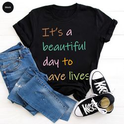 doctor shirts, it's a beautiful day to save lives shirt, nurse life crewneck shirts, unisex cotton nurse shirts, gifts f
