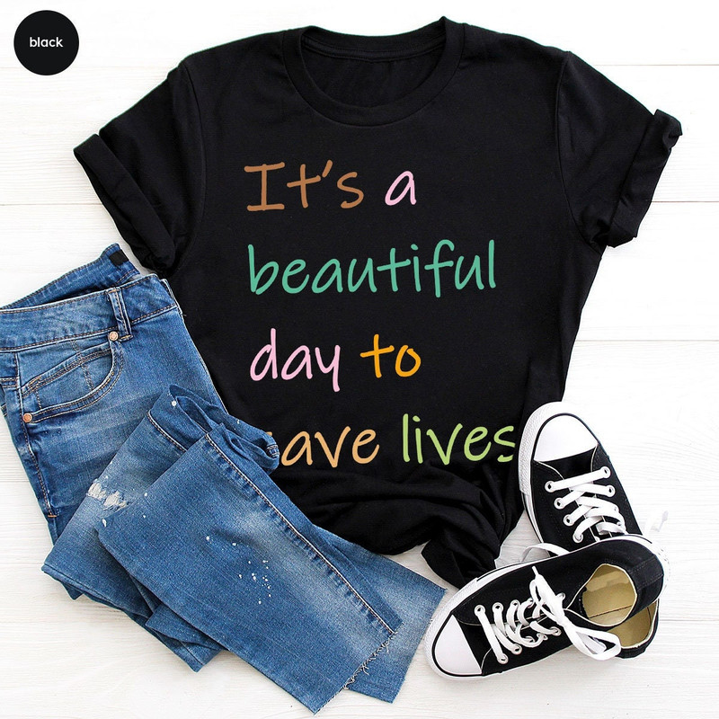 Doctor Shirts, It's a Beautiful Day to Save Lives Shirt, Nurse Life Crewneck Shirts, Unisex Cotton Nurse Shirts, Gifts for Future Doctor - 1.jpg