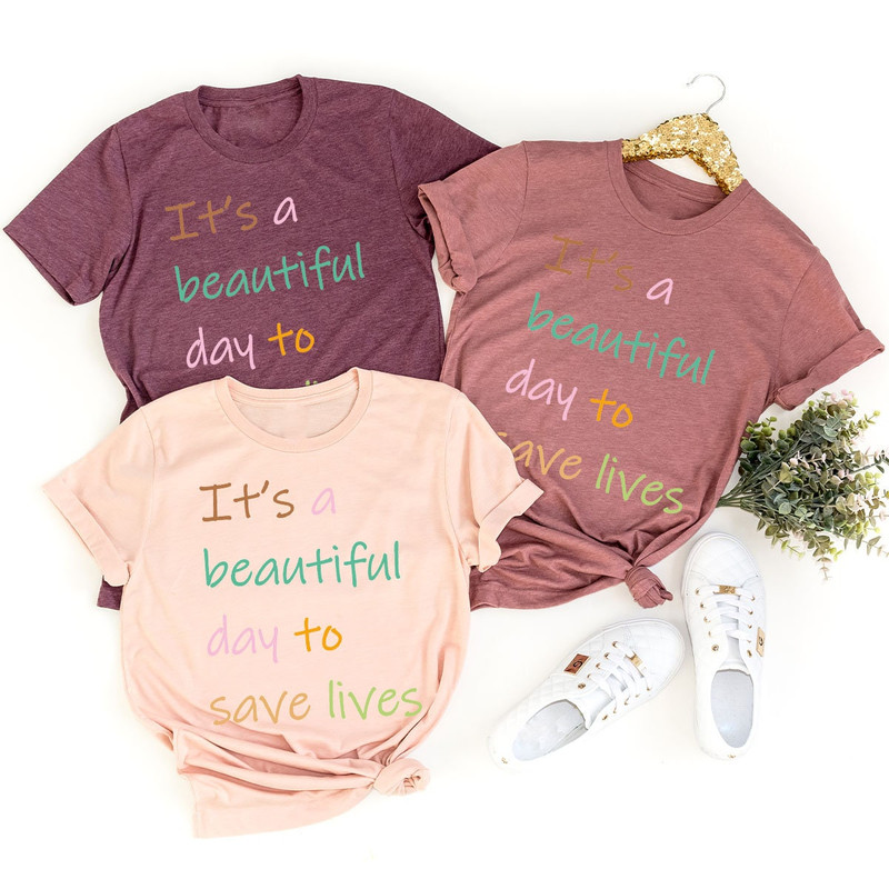 Doctor Shirts, It's a Beautiful Day to Save Lives Shirt, Nurse Life Crewneck Shirts, Unisex Cotton Nurse Shirts, Gifts for Future Doctor - 4.jpg