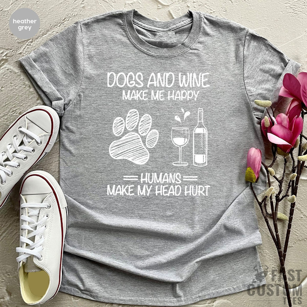 Dog And Wine Shirt, Wine Lover Shirt, Dog Lover Gift, Fur Mama TShirt, Dog Mom T Shirt, Sarcastic Quote Tee, Dog Mom Graphic Tee, Wine Shirt - 3.jpg