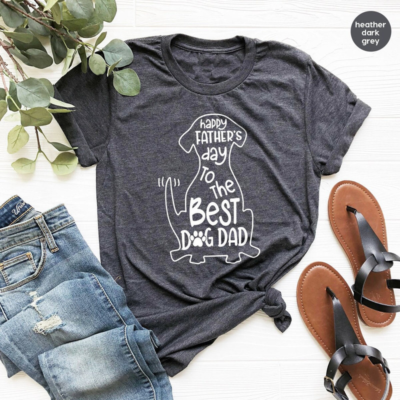 Dog Dad T Shirt, Happy Fathers Day To The Best Dog Dad Shirt, Mens Dog Shirt, Dog Owner Shirt, Fathers Day Gift, Dog Lover Gift - 1.jpg