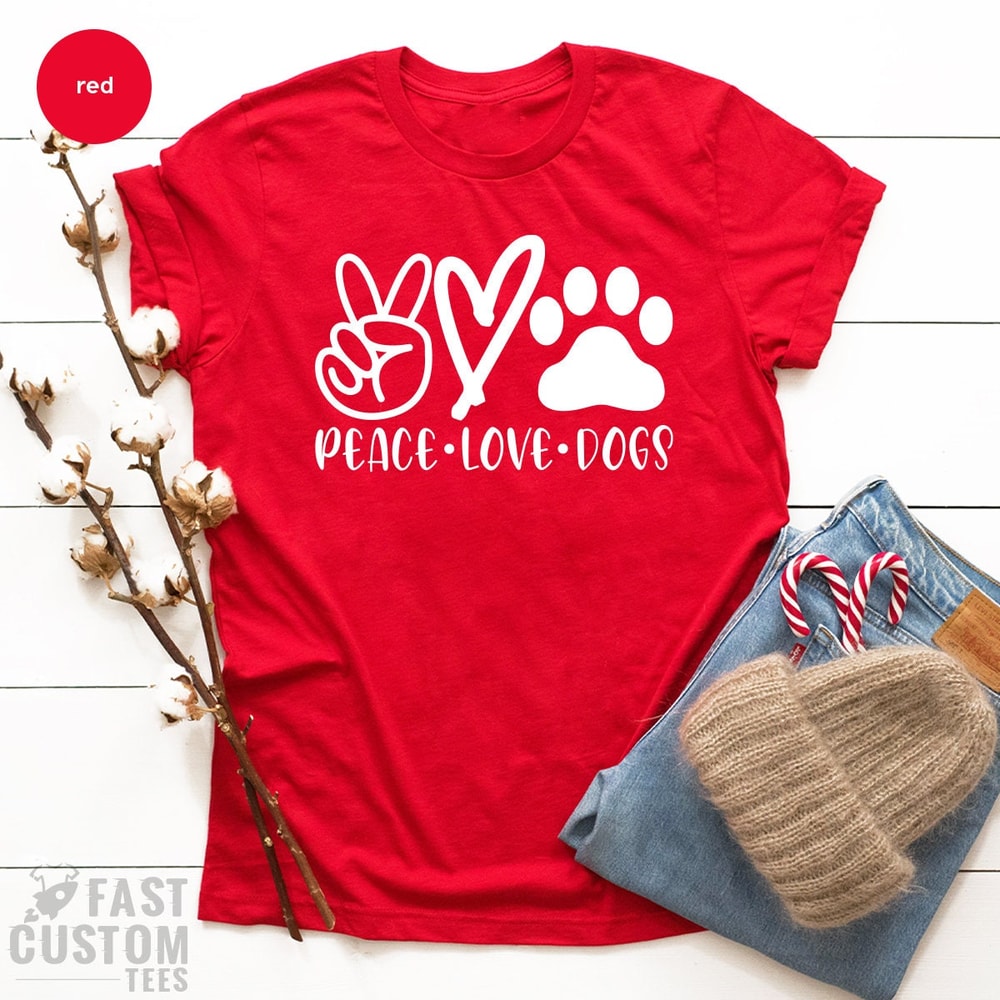 Dog Lover T-Shirt, Dog Moms T Shirt, Fur Mama Shirt, Peace Love Dogs Shirt, Valentine Tshirt, Pet Owner Gift, Women Graphic Tees - 3.jpg