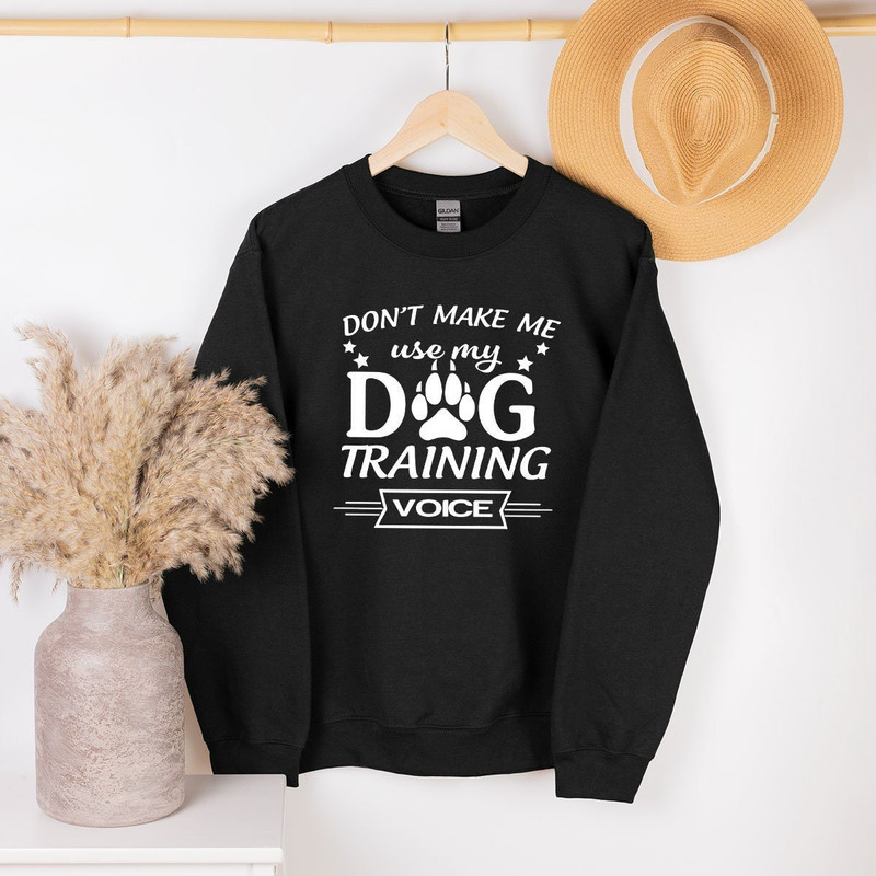 Dog Trainer Sweatshirt, Funny Dog Sweatshirt, Dog Dad Sweatshirt, Dog Training Voice Shirt, Dog Sweatshirt, Dog Lover Sweatshirt for Women - 3.jpg