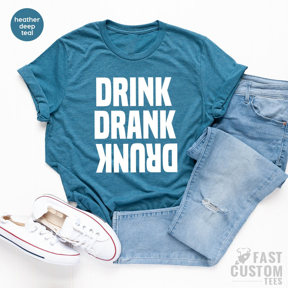 Drinking Shirt, Funny Drunk Shirt, Drink Drank Drunk Shirt, Girls Weekend Shirt, Day Drinking Shirt, Bachelorette Party Shirt, Besties Tee - 3.jpg