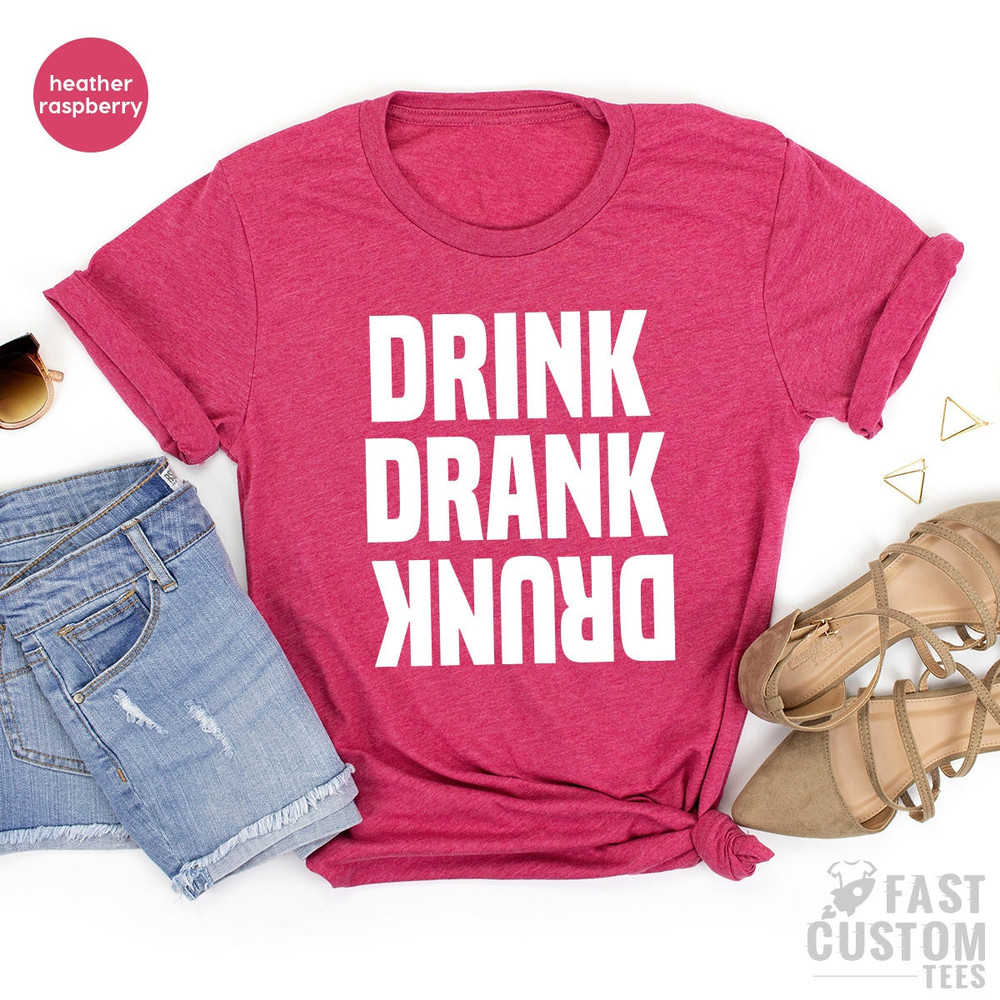 Drinking Shirt, Funny Drunk Shirt, Drink Drank Drunk Shirt, Girls Weekend Shirt, Day Drinking Shirt, Bachelorette Party Shirt, Besties Tee - 4.jpg