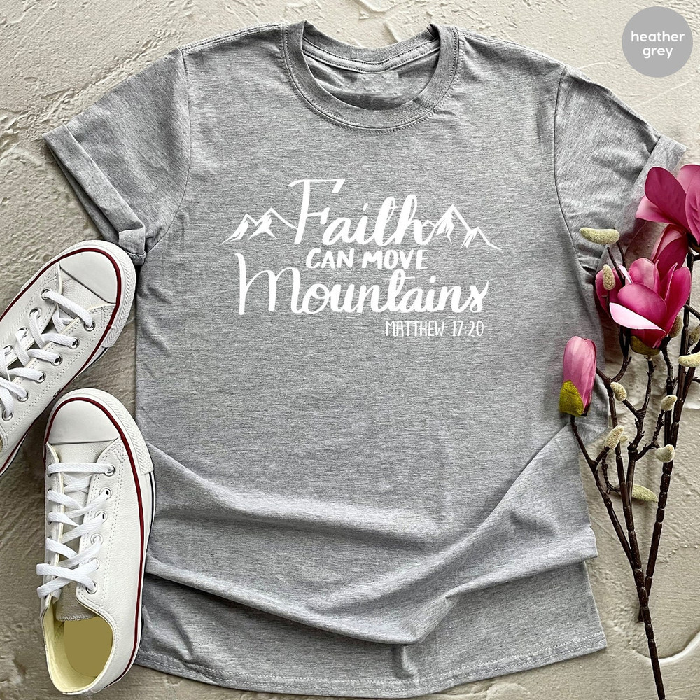 Faith T Shirt, Christian T-Shirt, Grace Shirt, Prayer Shirts, Religious T Shirt, Nature Lover Shirt, Faith Can Move Mountains Shirt - 3.jpg
