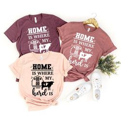 farmer shirt, country shirt, home is where my herd is shirt, funny farming shirt, cow shirt, shirt for farmers, barns li