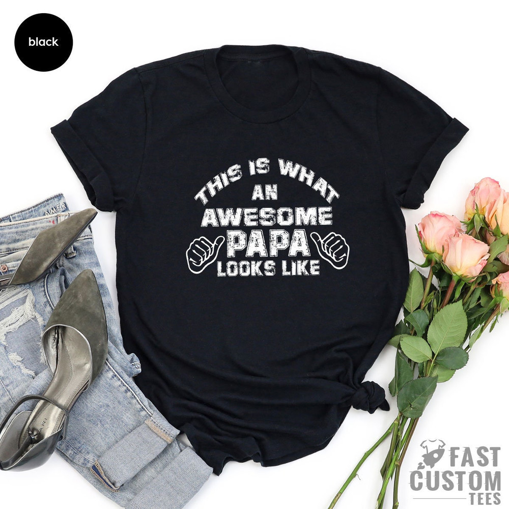 Father's Day Shirt, Father's Day Gift, Gifts For Papa, Best Papa Shirt, Gift For Dad, Father Shirt, Papa Shirt, Father Gift - 3.jpg