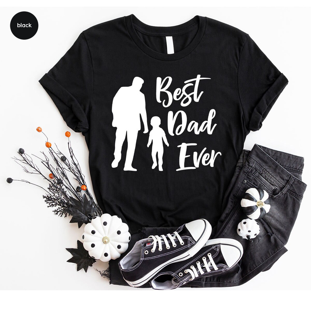 Fathers Day Shirts, Dad and Son Shirts, Fathers Day Gifts, Father Son T-Shirts, Gifts for Dad, Daddy Graphic Tees, Best Dad Ever Tshirt - 7.jpg