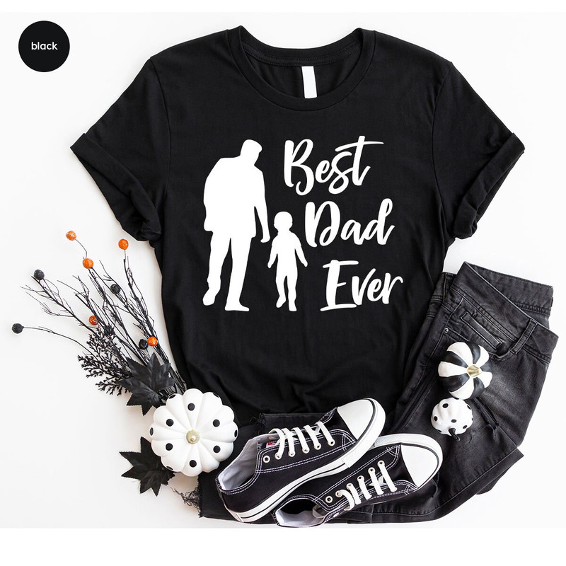 Fathers Day Shirts, Dad and Son Shirts, Fathers Day Gifts, Father Son T-Shirts, Gifts for Dad, Daddy Graphic Tees, Best Dad Ever Tshirt - 7.jpg