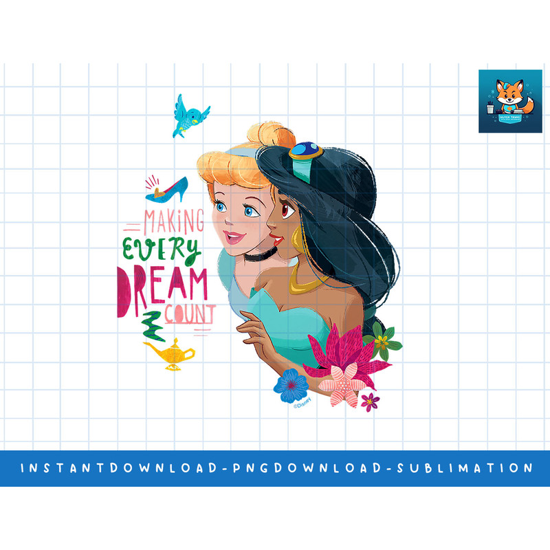 Disney Princess Cinderella Jasmine Making Every Dream Count png, sublimate, digital print.jpg