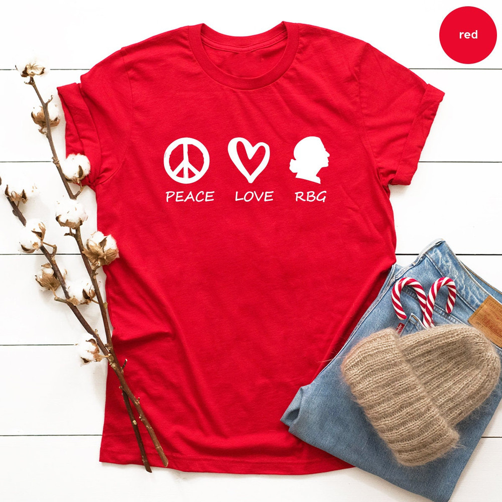 Feminist T-Shirt, Feminism TShirt, Ruth Bader T Shirt, Women Rights Gift, Womens Day Shirt, Equality Shirt, RBG Tee, Peace Love RBG Shirt - 3.jpg