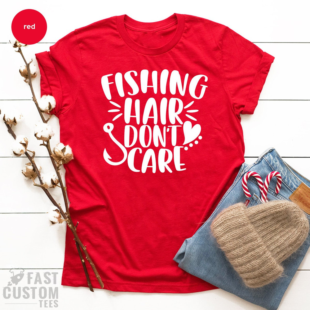 Fishing T Shirt, Fisherman Shirt, Fishing Hair Don't Care Tee, Funny Fishing Shirt, Boat Relaxing Shirt, Fishing TShirt - 2.jpg