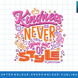 disney princess cinderella kindness never goes out of style png, sublimate, digital print