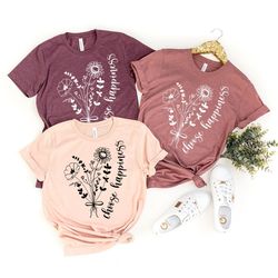 flower girls shirt, flower shirt, positive shirt, inspirational shirt, happy shirt
