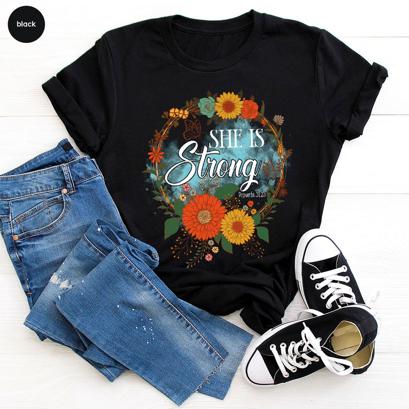 Flower Shirt, Floral Christian Shirts, Christian Gifts, Gifts for Her, She Is Strong, Bible Verse Tee, Motivational Shirts, Shirts For Women - 3.jpg
