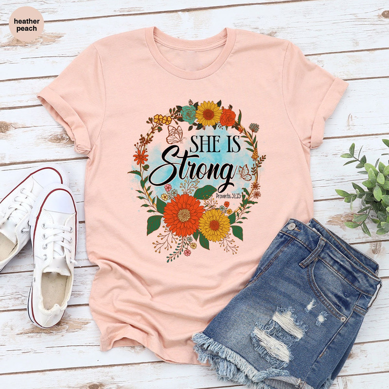 Flower Shirt, Floral Christian Shirts, Christian Gifts, Gifts for Her, She Is Strong, Bible Verse Tee, Motivational Shirts, Shirts For Women - 5.jpg