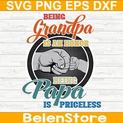 mens being grandpa is an honor being papa is priceless svg, father's day gift, dad svg, grandpa svg, gift for dad