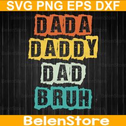 dada daddy dad bruh svg, father's day svg, funny dad gift svg, cricut, svg files, cut file, dxf, png, svg, digital