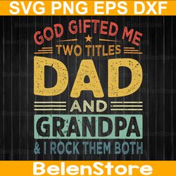 i have two titles dad and grandpa svg, funny father's day svg, cricut, svg files, cut file, dxf, png, svg, digital