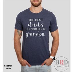 the best dads get promoted to grandpa