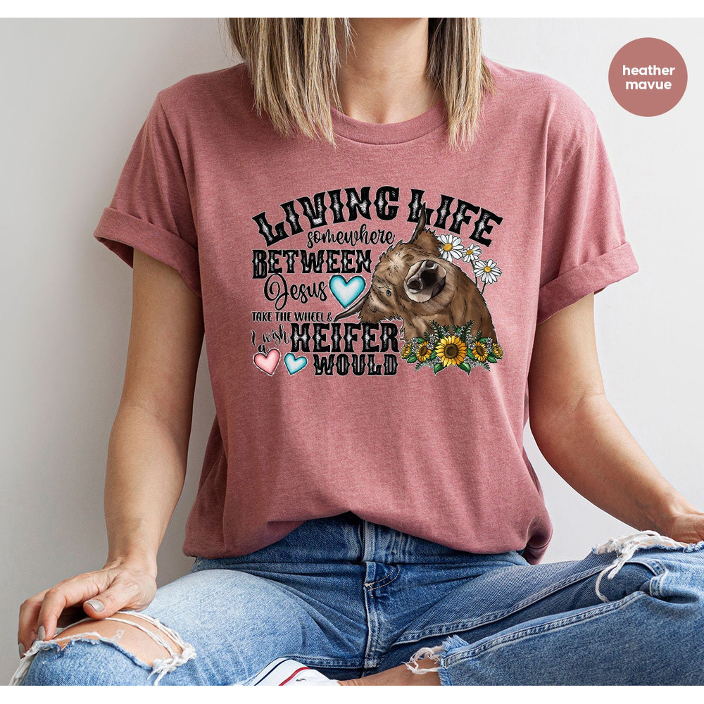Funny Heifer Shirt, Gift for Her, Christian TShirts, Jesus T-Shirt, Womens Clothing, Farm Outfit, Farmer Gifts, Religious Gifts, Mother Gift - 3.jpg