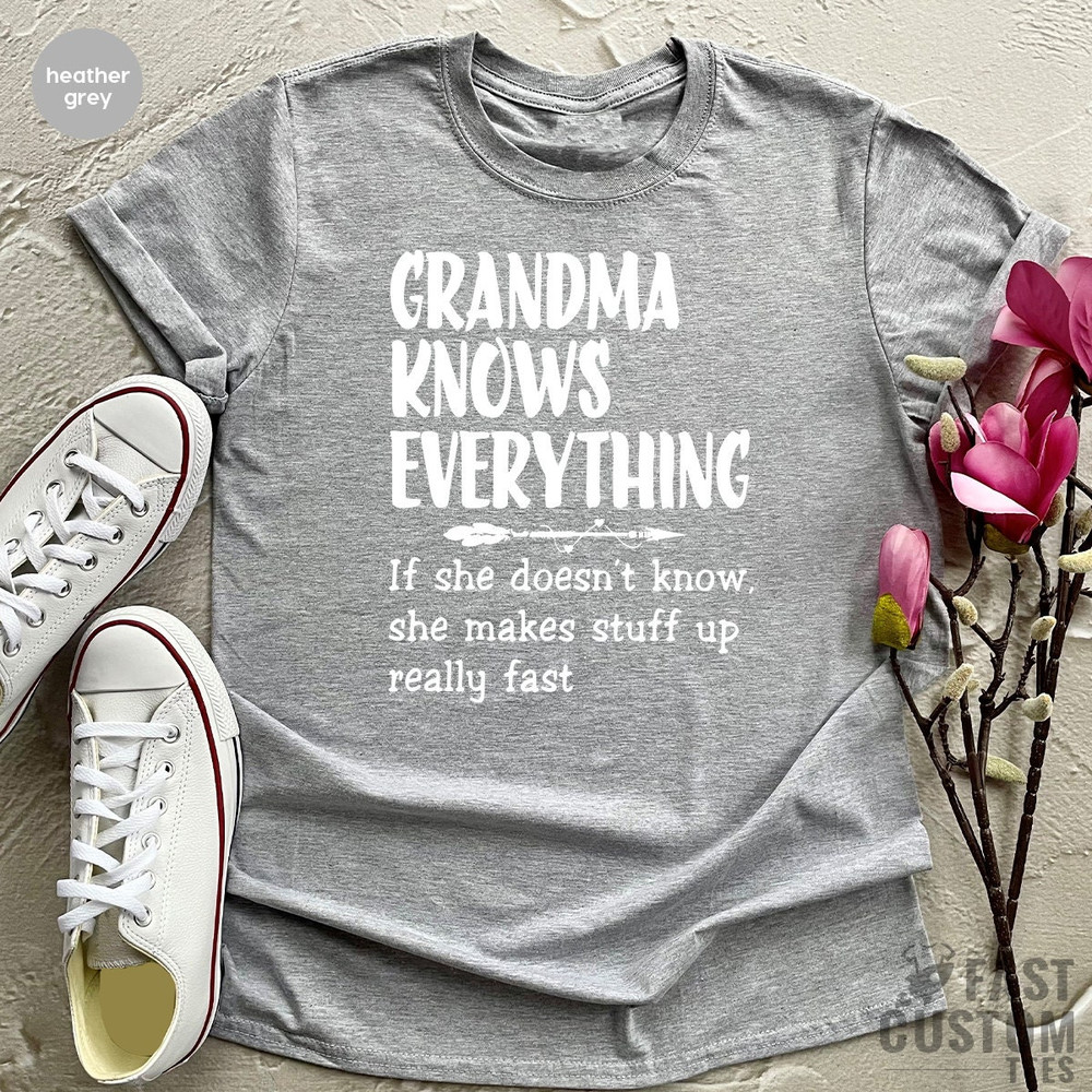 Funny Grandma Shirt, Gigi T Shirt, Nana TShirt, Gift For Grandmother, Grandparent Gifts, Grandma Knows Everything Tee, Grumpa Gift - 3.jpg