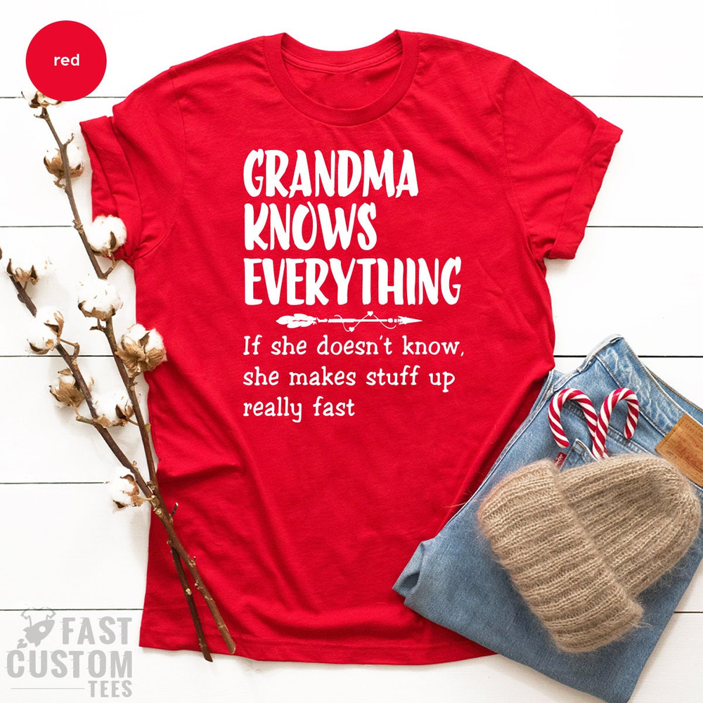Funny Grandma Shirt, Gigi T Shirt, Nana TShirt, Gift For Grandmother, Grandparent Gifts, Grandma Knows Everything Tee, Grumpa Gift - 4.jpg