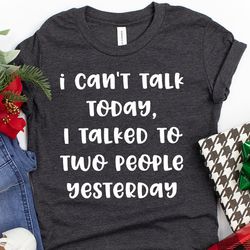 funny introvert shirt, introverted shirt, i can't talk today i talked to two people yesterday shirt, unsocials  t shirt,