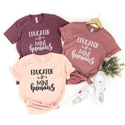 funny kindergarten t-shirt,educators of mini humans tee, preschool teacher gift, teacher life tee, teaching shirt, teach