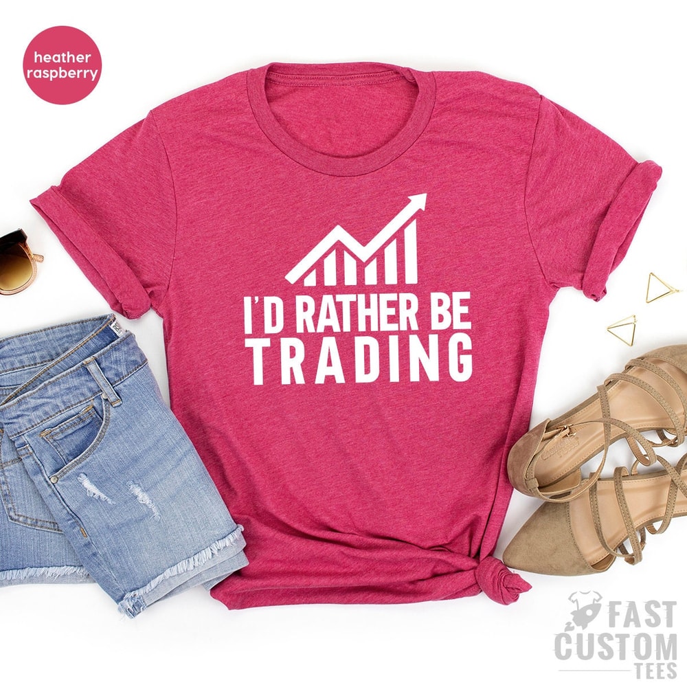 Funny Investor T-Shirt, I'd Rather Be Trading Shirt, Investing Tshirt, Day Traders T Shirt, Gift For Him, Financier Gift - 4.jpg