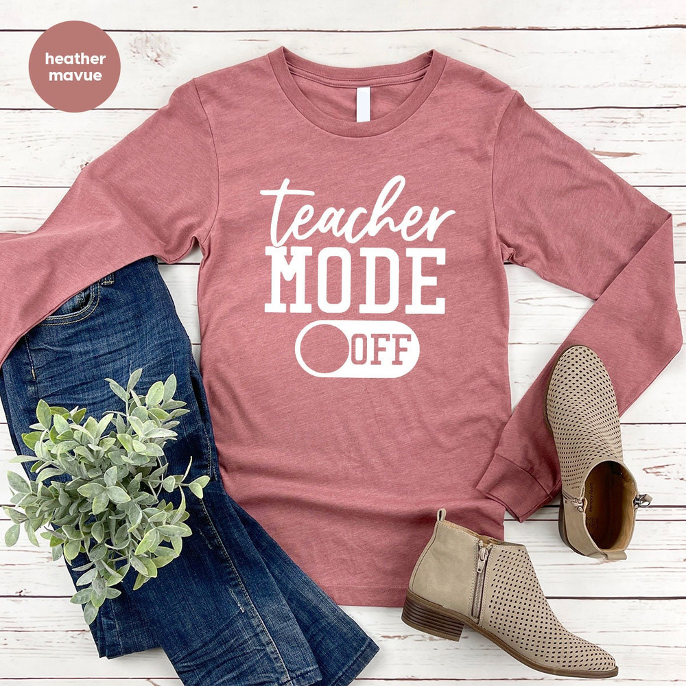 Funny Last Day of School Crewneck Sweatshirt Gifts for Teacher, Holiday Teacher Mode Off Long Sleeve Shirt, Teacher Appreciation Hoodies - 5.jpg