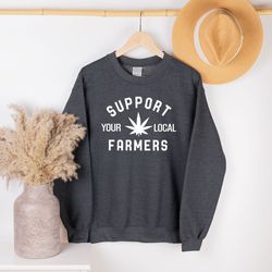 funny marijuana leaf graphic sweatshirts, marijuana gifts for stoner men, support your local farmers weed hoodie, stoner