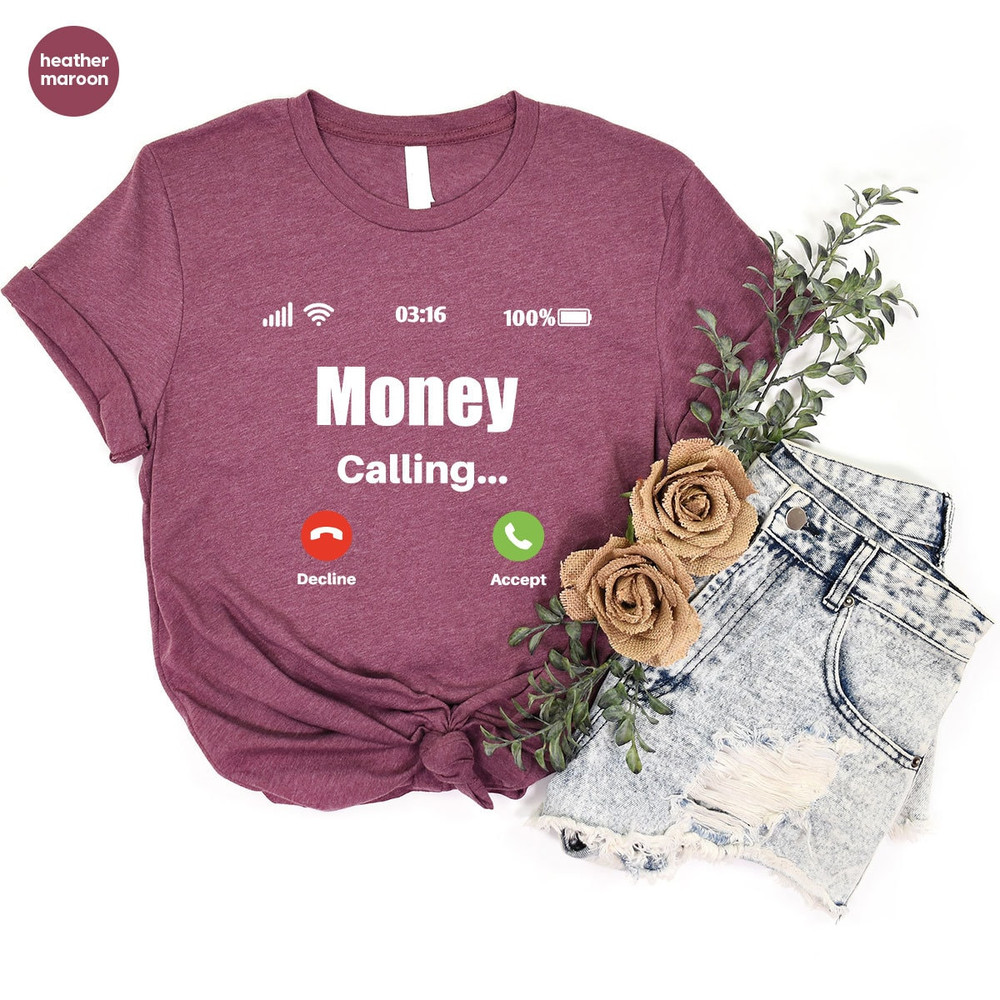Funny Money Shirt, Gambling T-Shirt, Business Outfit, Sarcastic Graphic Tees, Genderneutral Adult Tshirts, Mens Clothing, Gift for Coworker - 4.jpg