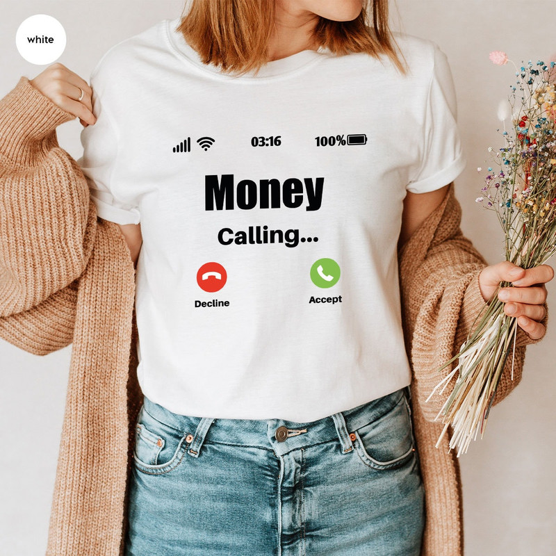 Funny Money Shirt, Gambling T-Shirt, Business Outfit, Sarcastic Graphic Tees, Genderneutral Adult Tshirts, Mens Clothing, Gift for Coworker - 7.jpg