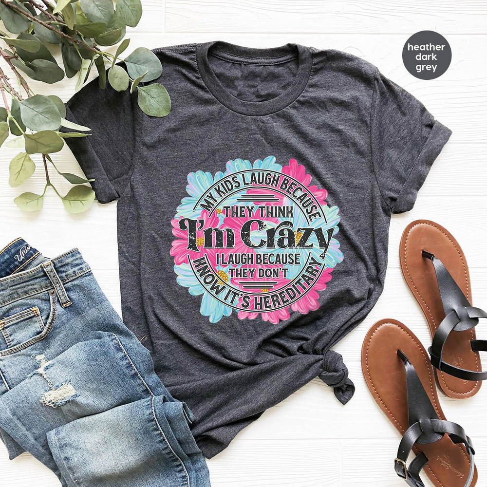 Funny Mom T-Shirt, Cool Mother Shirt, Fathers Day Gifts, Genderneutral Tshirts, Mothers Day Gifts, Sarcastic Daddy Shirt, Crazy Vneck TShirt - 2.jpg
