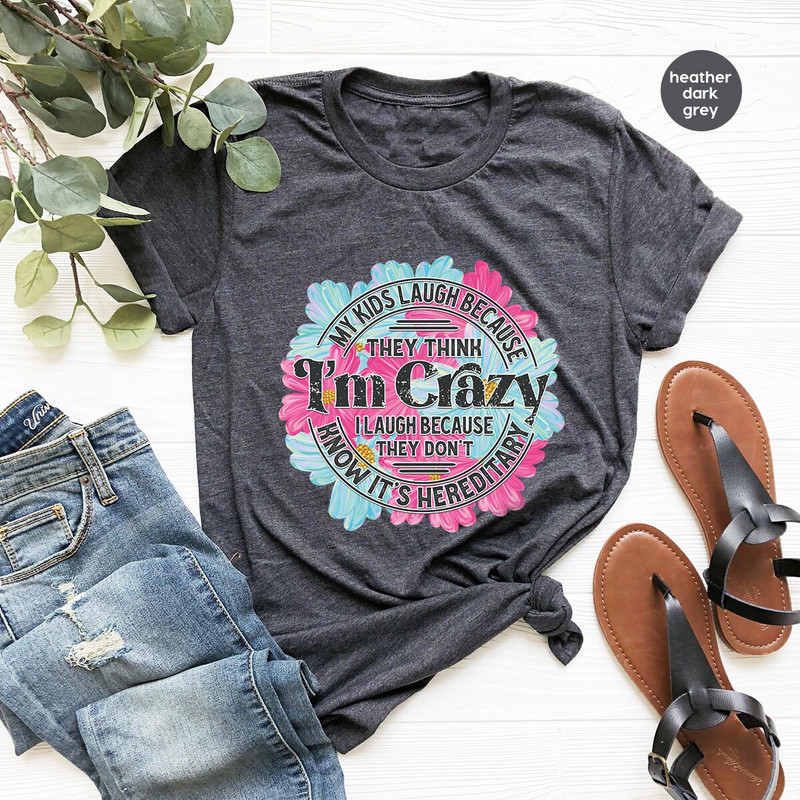 Funny Mom T-Shirt, Cool Mother Shirt, Fathers Day Gifts, Genderneutral Tshirts, Mothers Day Gifts, Sarcastic Daddy Shirt, Crazy Vneck TShirt - 2.jpg