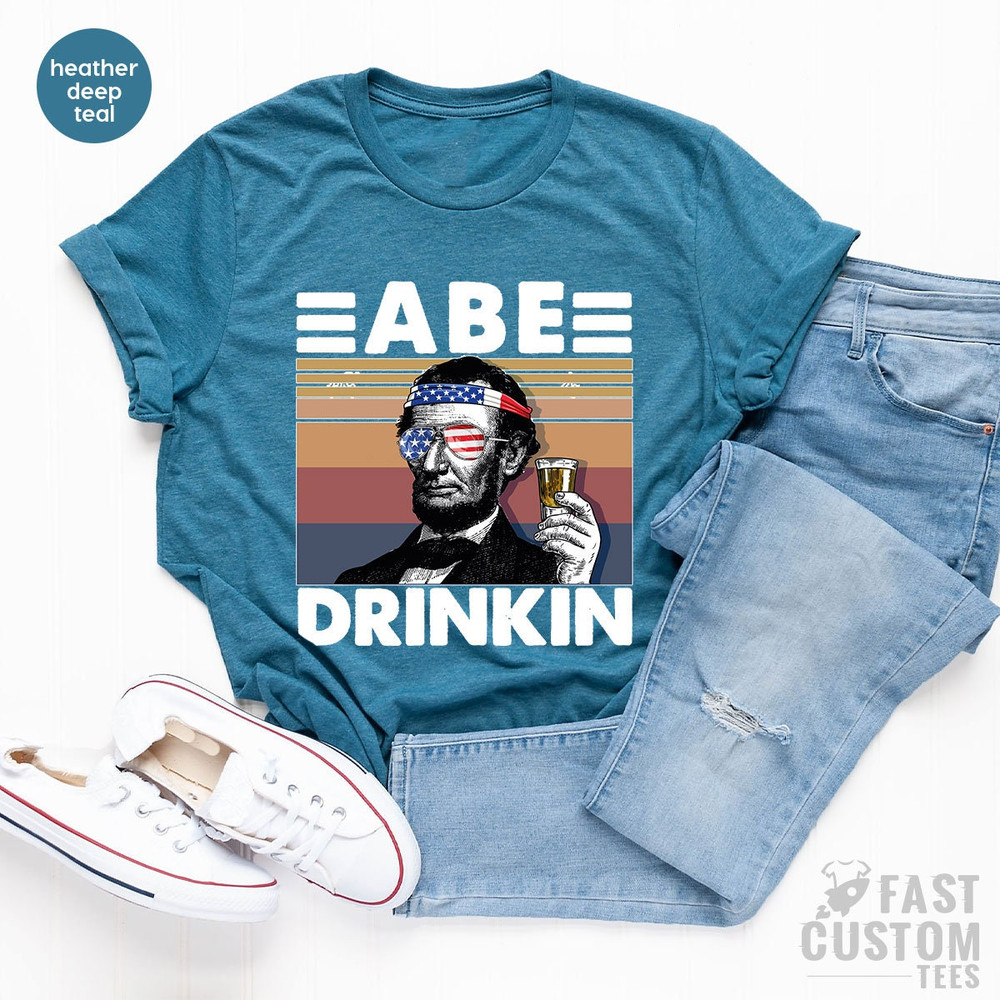 Funny President Shirt, America Shirt, Funny Politics Shirt, Political Humor, Funny Drinking Shirt, Drinking Shirt, USA Shirt, Abe Drinkin - 2.jpg