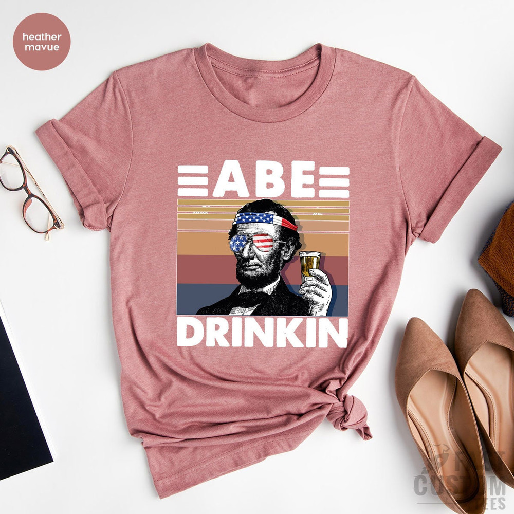 Funny President Shirt, America Shirt, Funny Politics Shirt, Political Humor, Funny Drinking Shirt, Drinking Shirt, USA Shirt, Abe Drinkin - 4.jpg
